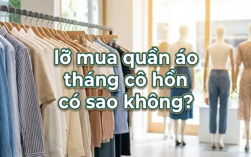 Tháng cô hồn không nên mua gì?